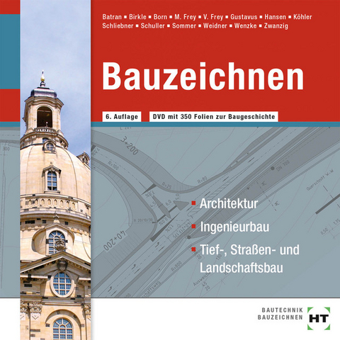 Bauzeichnen - Balder Batran, Alexandra Born, Volker Frey, Beatrix Gustavus, Hans-Jürgen Hansen, Klaus Dr. Köhler, Heinz Schliebner, Jens-Peter Schuller, Helmut Sommer, Frank Weidner, Rüdiger Wenzke, Joachim Dr. Zwanzig