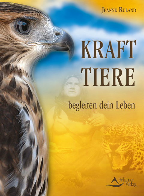 Krafttiere begleiten Dein Leben - Jeanne Ruland