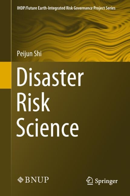 Disaster Risk Science - Peijun Shi