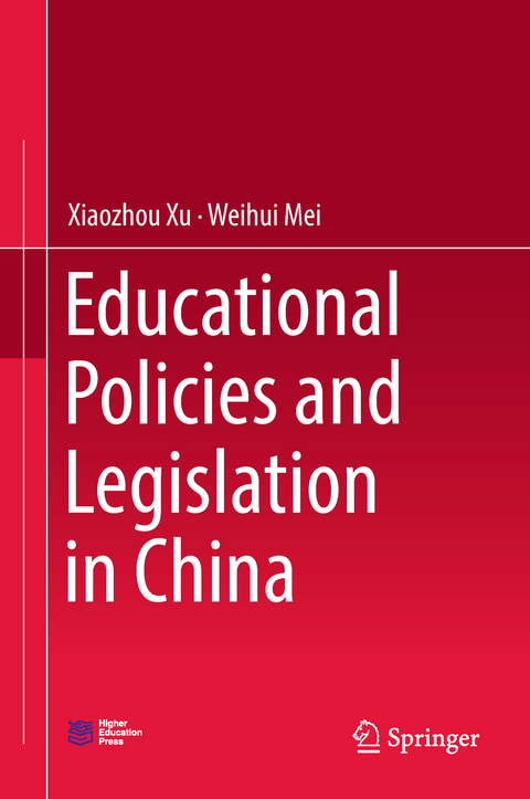 Educational Policies and Legislation in China - Xiaozhou Xu, Weihui Mei