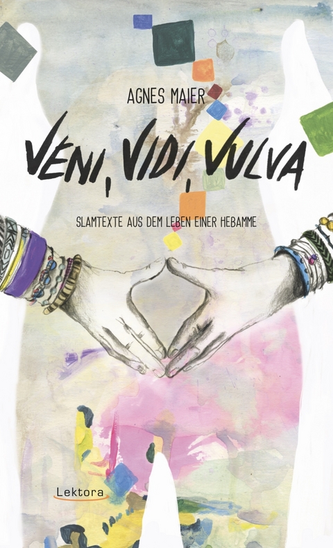 Veni, Vidi, Vulva - Agnes Maier