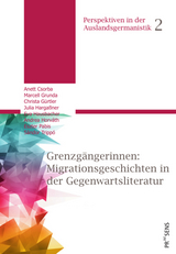 Grenzgängerinnen: Migrationsgeschichten in der Gegenwartsliteratur - Anett Csorba, Marcell Grunda, Christa Gürtler, Julia Hargaßner, Eva Hausbacher, Andrea Horváth, Eszter Pabis, Sándor Trippó