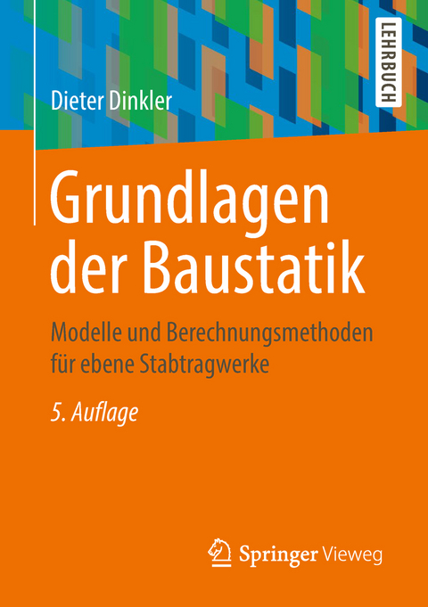 Grundlagen der Baustatik - Dieter Dinkler