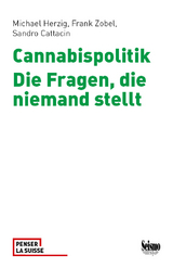 Cannabispolitik - Michael Herzig, Frank Zobel, Sandro Cattacin