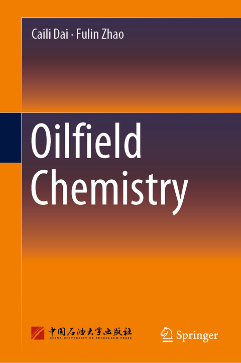 Oilfield Chemistry - Caili Dai, Fulin Zhao