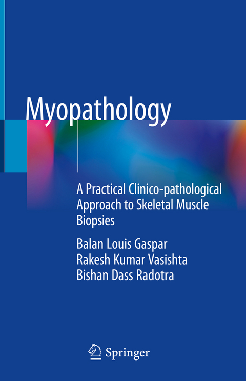 Myopathology - Balan Louis Gaspar, Rakesh Kumar Vasishta, Bishan Dass Radotra