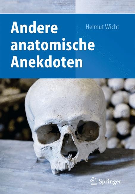 Andere anatomische Anekdoten -  Helmut Wicht