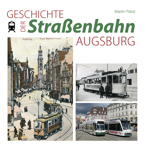 Geschichte der Straßenbahn Augsburg - Martin Pabst
