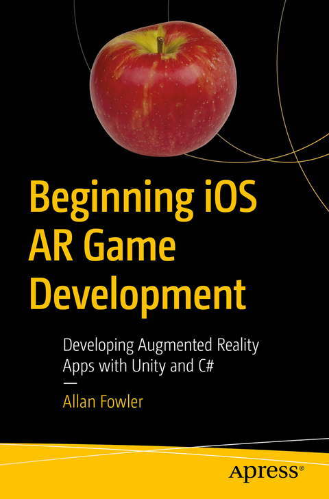 Beginning iOS AR Game Development - Allan Fowler