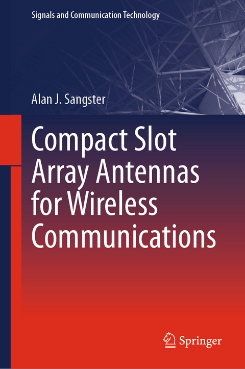 Compact Slot Array Antennas for Wireless Communications - Alan J. Sangster