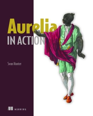 Aurelia in Action - Sean Hunter