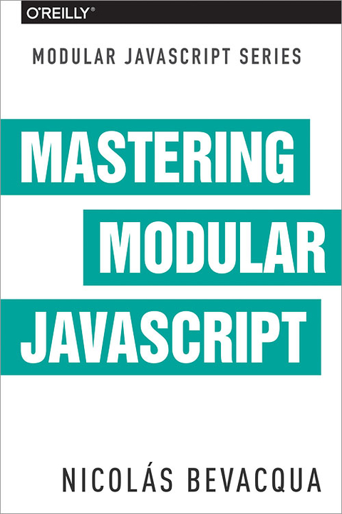 Mastering Modular JavaScript - Nicolas Bevacqua