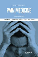 Key Topics in Pain Management -  Kate M. Grady,  Andrew M. Severn