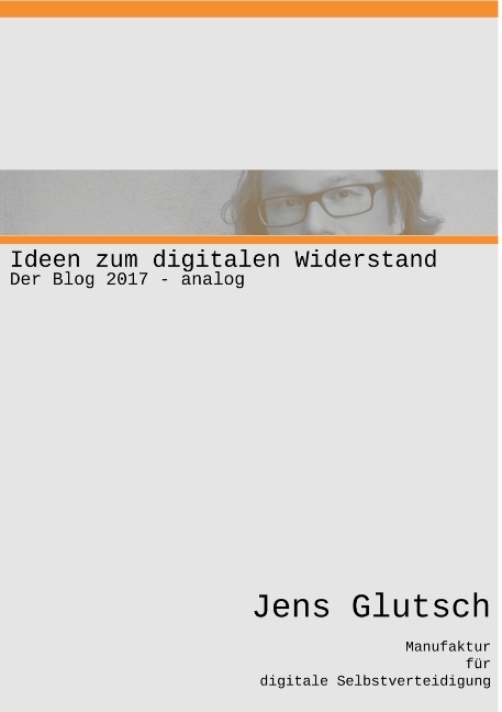 Ideen zum digitalen Widerstand - Jens Glutsch