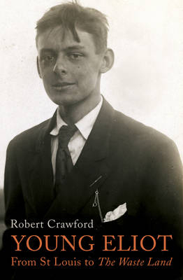 Young Eliot -  Robert Crawford