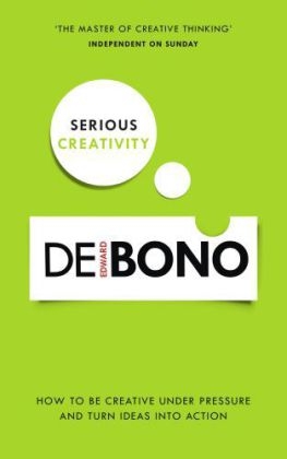 Serious Creativity -  Edward De Bono