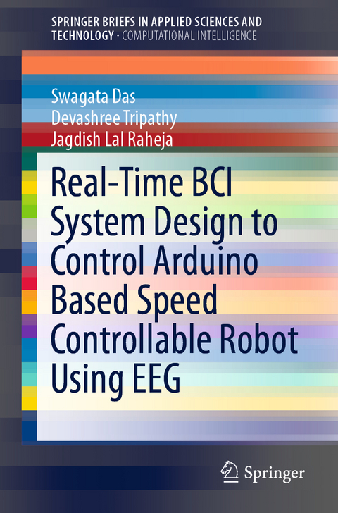 Real-Time BCI System Design to Control Arduino Based Speed Controllable Robot Using EEG - Swagata Das, Devashree Tripathy, Jagdish Lal Raheja