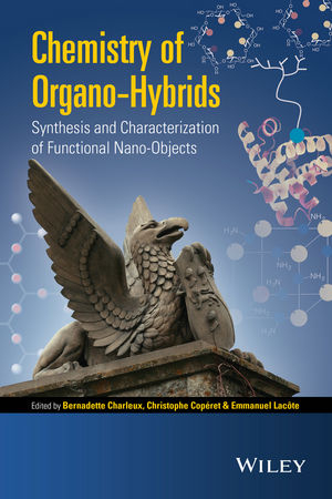 Chemistry of Organo-hybrids -  Bernadette Charleux,  Christophe Coperet,  Emmanuel Lacote