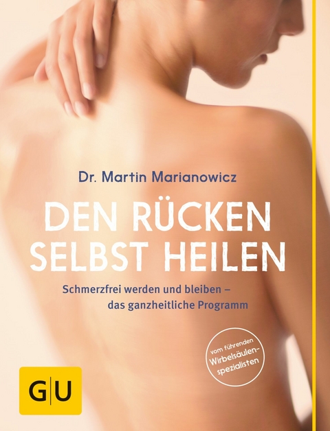 Den Rücken selbst heilen -  Dr. med. Martin Marianowicz