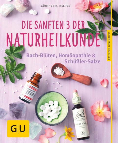 Die sanften 3 der Naturheilkunde -  Günther H. Heepen