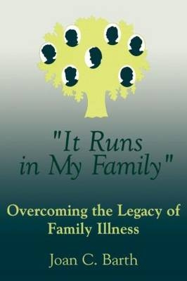 It Runs In My Family -  Joan C. Barth