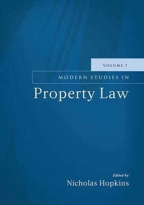 Modern Studies in Property Law - Volume 7 - 