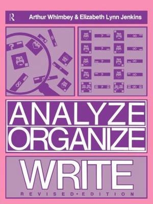 Analyze, Organize, Write -  Elizabeth Lynn Jenkins,  Arthur Whimbey