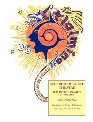 Anthropocosmic Theatre -  Nichos Nunez