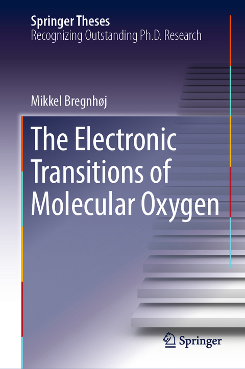 The Electronic Transitions of Molecular Oxygen - Mikkel Bregnhøj