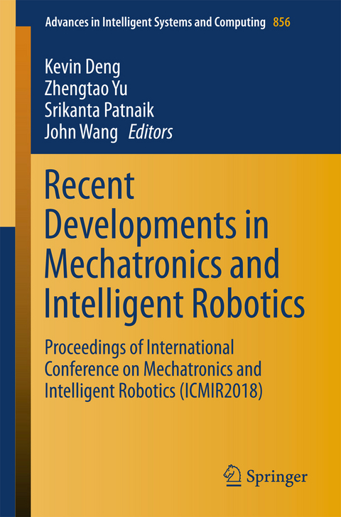 Recent Developments in Mechatronics and Intelligent Robotics - 