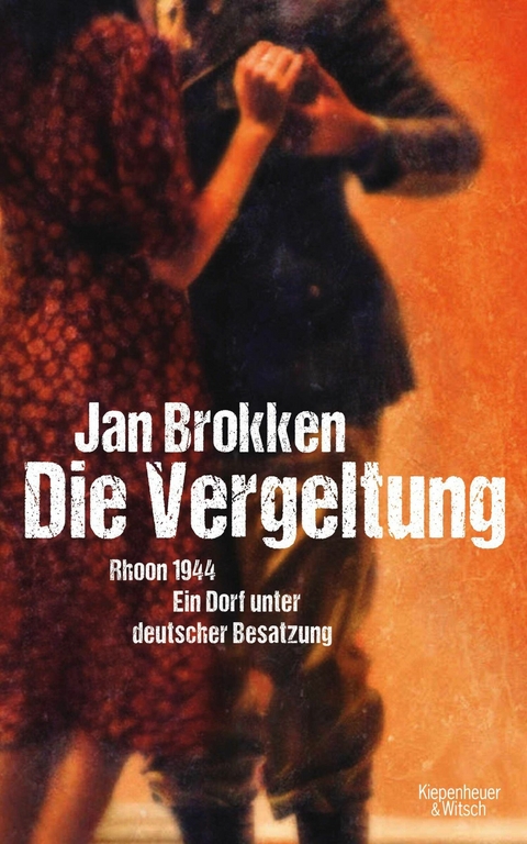 Die Vergeltung - Rhoon 1944 -  Jan Brokken