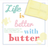 Life is better with butter - Annette Müller