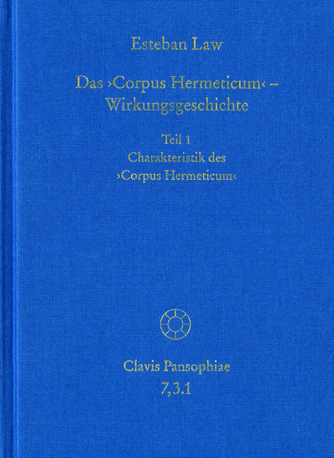 Das ›Corpus Hermeticum‹ – Wirkungsgeschichte: Charakteristik des ›Corpus Hermeticum‹ - Esteban Law