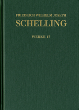 Friedrich Wilhelm Joseph Schelling: Historisch-kritische Ausgabe / Reihe I: Werke. Band 17: ›Philosophische Untersuchungen über das Wesen der menschlichen Freyheit‹ und andere Texte (1809) - Friedrich Wilhelm Joseph Schelling