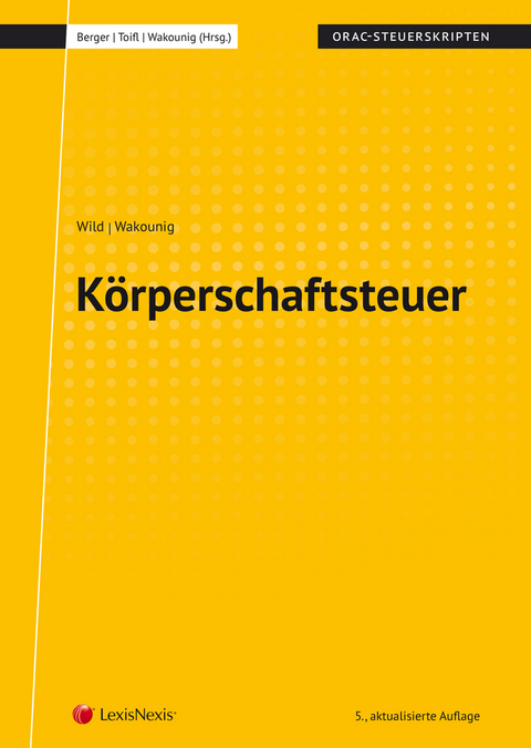 Körperschaftsteuer (Skriptum) - Alexandra Wild, Marian Wakounig