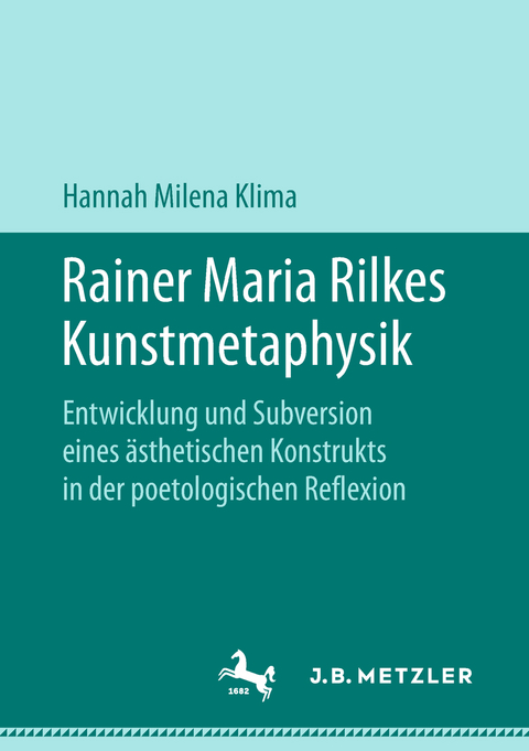 Rainer Maria Rilkes Kunstmetaphysik - Hannah Milena Klima