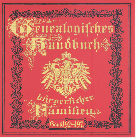 Deutsches Geschlechterbuch - CD-ROM. Genealogisches Handbuch bürgerlicher Familien / Genealogisches Handbuch bürgerlicher Familie Bände 192-197 - 