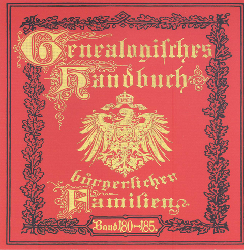 Deutsches Geschlechterbuch - CD-ROM. Genealogisches Handbuch bürgerlicher Familien / Genealogisches Handbuch bürgerlicher Familien Bände 180-185 - 