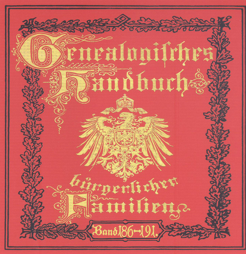 Deutsches Geschlechterbuch - CD-ROM. Genealogisches Handbuch bürgerlicher Familien / Genealogisches Handbuch bürgerlicher Familien Bände 186-191 - 