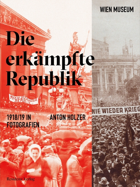 Die erkämpfte Republik - Anton Holzer