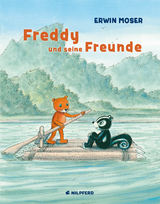 Freddy und seine Freunde - Erwin Moser