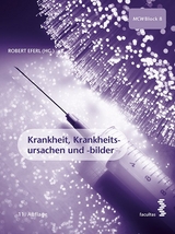 Krankheit, Krankheitsursachen und -bilder - Eferl, Robert