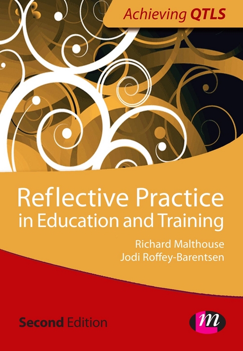 Reflective Practice in Education and Training - Jodi Roffey- Barentsen, Richard Malthouse