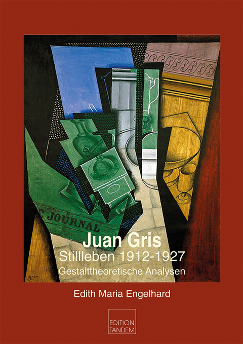 Juan Gris - Stillleben 1912-1927 - Edith Maria Engelhard