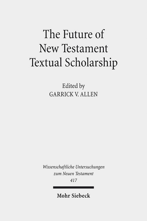 The Future of New Testament Textual Scholarship - 