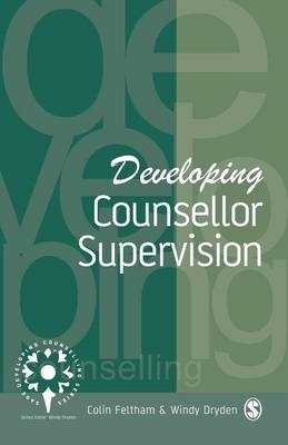 Developing Counsellor Supervision -  Windy Dryden,  Colin Feltham