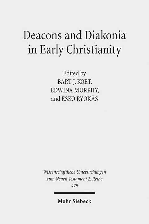 Deacons and Diakonia in Early Christianity - 