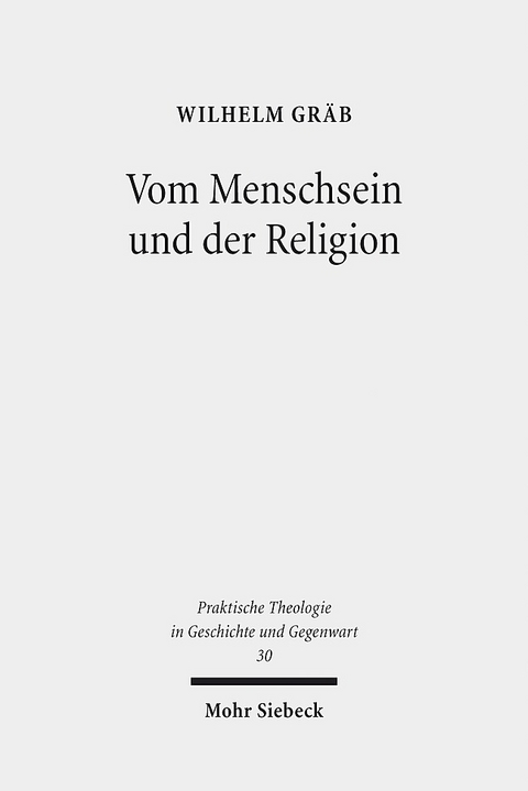 Vom Menschsein und der Religion - Wilhelm Gräb