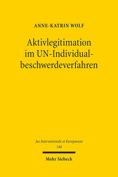 Aktivlegitimation im UN-Individualbeschwerdeverfahren - Anne-Katrin Wolf