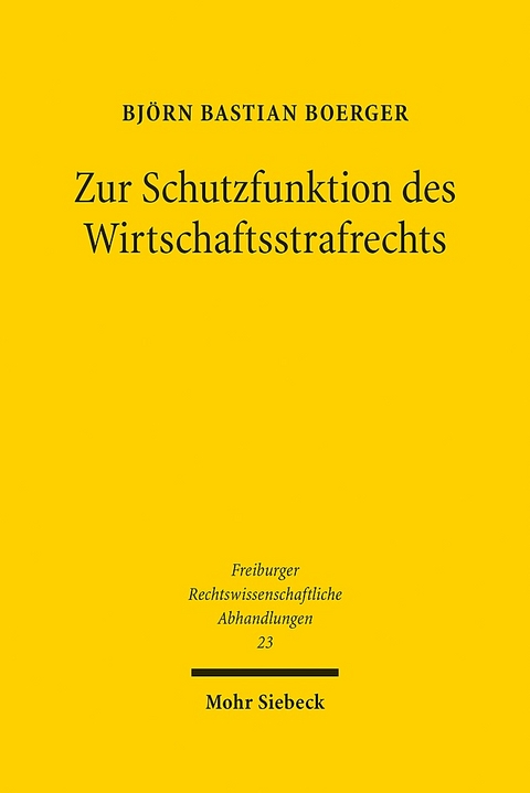 Zur Schutzfunktion des Wirtschaftsstrafrechts - Björn Bastian Boerger